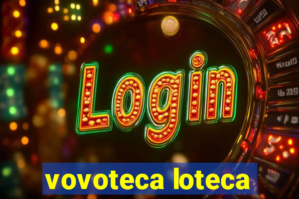 vovoteca loteca